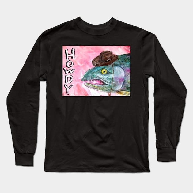 howdy trout Long Sleeve T-Shirt by YaebaArts